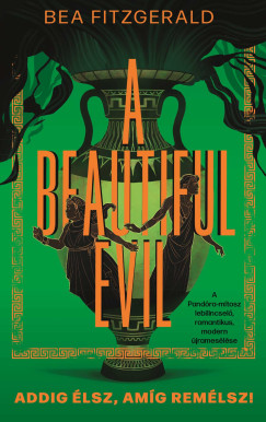 A Beautiful Evil - Addig �lsz, am�g rem�lsz!