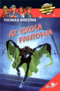 Thomas Brezina - Az iskola fantomja