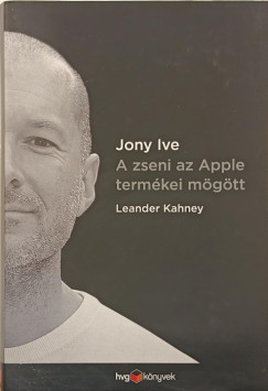 Leander Kahney - Jony Ive