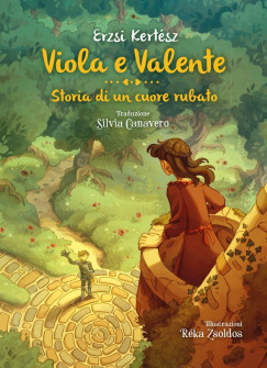 Kert�sz Erzsi - Viola e Valente. Storia di un cuore rubato
