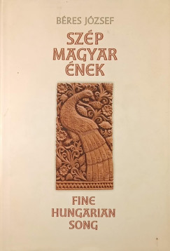 Béres József - Szép magyar ének - Fine Hungarian Song