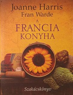 Joanne Harris - Fran Warde - A francia konyha