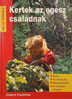 Helga Briemle - Kertek az egész családnak