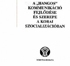 Sugrn Kdr Jlia - A hangos kommunikci fejldse s szerepe a korai szocializciban