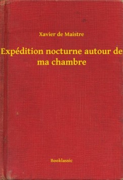 Xavier de Maistre - Expdition nocturne autour de ma chambre