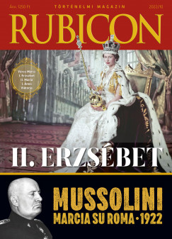 Rubicon -  II. Erzsbet - Mussolini - 2022/10.