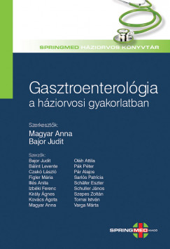 Bajor Judit   (Szerk.) - Magyar Anna   (Szerk.) - Gasztroenterolgia a hziorvosi gyakorlatban