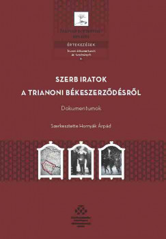Hornyk rpd   (Szerk.) - Szerb iratok a trianoni bkeszerzdsrl