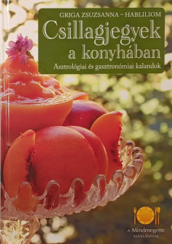 Griga Zsuzsanna - Habliliom - Csillagjegyek a konyhban