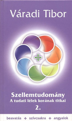 Szellemtudomny 2. rsz - A tudati llek kornak titkai