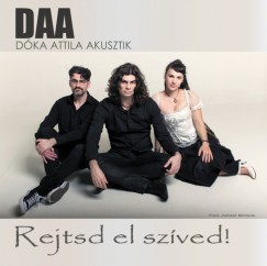 Dka Attila Akusztik - Rejtsd el szved - CD