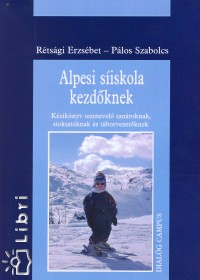 Plosi Szabolcs - Rtsgi Erzsbet - Alpesi siskola kezdknek
