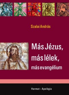 Szalai Andrs - Ms Jzus, ms llek, ms evanglium
