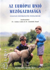 Juhsz Csaba - Dr. Zsembeli Jzsef - Az Eurpai Uni mezgazdasga