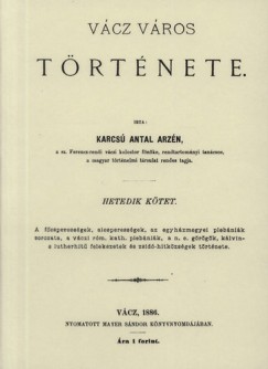 Karcs Antal Arzn - Vcz vros trtnete VII.