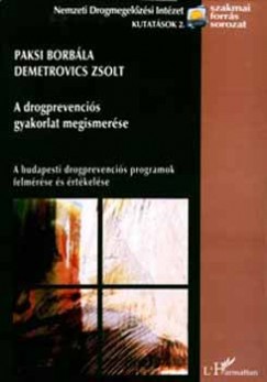 Demetrovics Zsolt - Paksi Borbála - A drogprevenciós gyakorlat megismerése