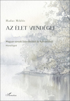 Hadas Mikl�s - Az �let vend�gei