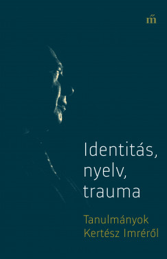 Identits, nyelv, trauma