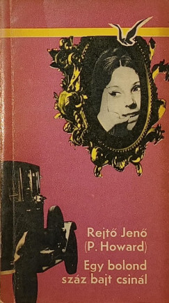 Egy bolond szz bajt csinl