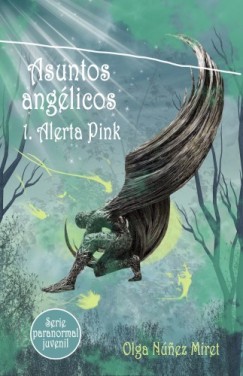 Asuntos ang�licos 1. Alerta Pink (Serie paranormal juvenil)