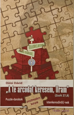 "A te arcodat keresem, Uram" (Zsolt 27,8)