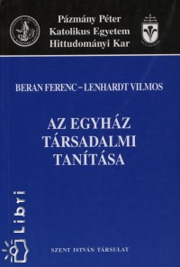 Beran Ferenc - Lenhardt Vilmos - Az egyhz trsadalmi tantsa