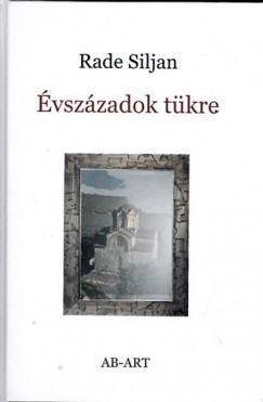 Rade Siljan - vszzadok tkre