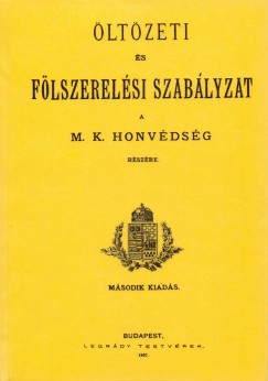 ltzeti s flszerelsi szablyzat a M. K. honvdsg rszre. 1887