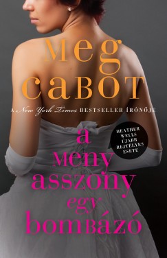 Meg Cabot - A menyasszony egy bombz