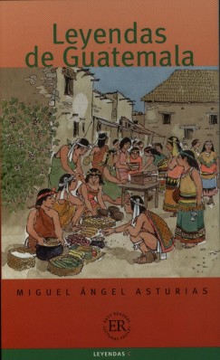 Miguel �ngel Asturias - Leyendas de Guatemala