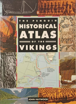 John Haywood - The Penguin Historical Atlas of the Vikings