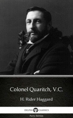 H. Rider Haggard - Colonel Quaritch, V.C. by H. Rider Haggard - Delphi Classics (Illustrated)