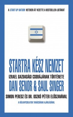 , Saul Singer Dan Senor - Startra ksz nemzet - Izrael gazdasgi csodjnak trtnete