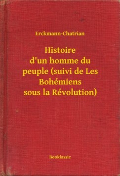 Histoire d'un homme du peuple (suivi de Les Boh�miens sous la R�volution)