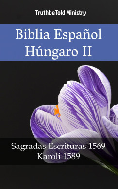 TruthBeTold Ministry - Biblia Espa?ol Hngaro II