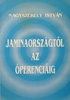 Nagyszkely Istvn - Jaminaorszgtl az perenciig