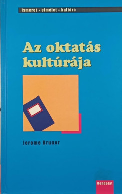 Jerome Bruner - Az oktatás kultúrája