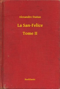 Dumas Alexandre - Alexandre Dumas - La San-Felice - Tome II