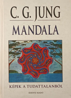 Carl Gustav Jung - Mandala - Kpek a tudattalanbl