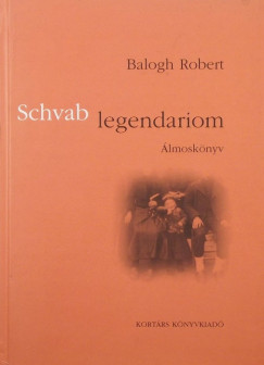 Balogh Robert - Schvab legendariom