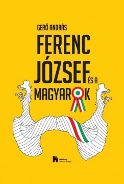 Ferenc Jzsef s a magyarok