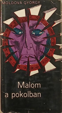 Moldova György - Malom a pokolban