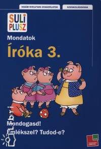 Bozsik Rozlia   (Szerk.) - Suli plusz rka 3. - Mondatok