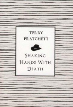 Terry Pratchett - Shaking Hands with the Death