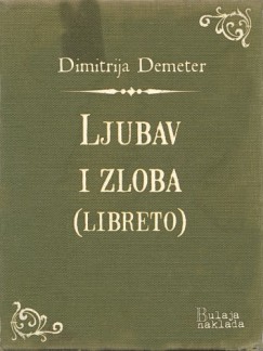 Ljubav i zloba (libreto)