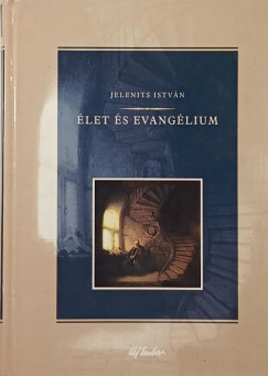 Jelenits Istvn - let s evanglium