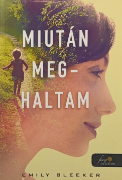 Emily Bleeker - Miutn meghaltam
