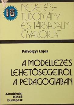 A modellezs lehetsgeirl a pedaggiban