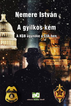 Könyvborító: A ?gyilkos kém - A KGB ügynöke a CIA-ben - ordinaryshow.com