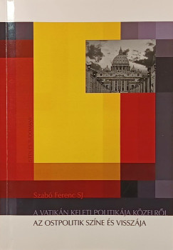 A Vatik�n keleti politik�ja k�zelr�l